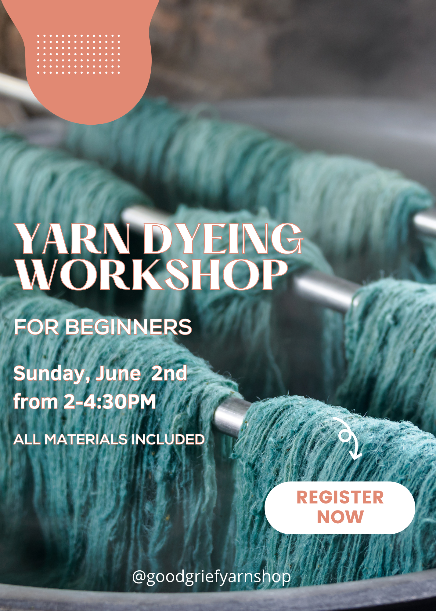 Yarn Dyeing Workshop - Sunday, June 2nd from 2-4:30PM