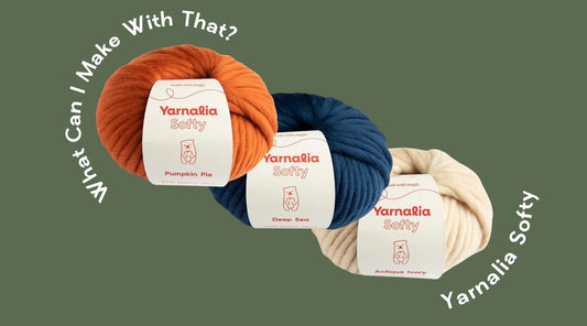 What Can I Make With That? Yarnalia Softy