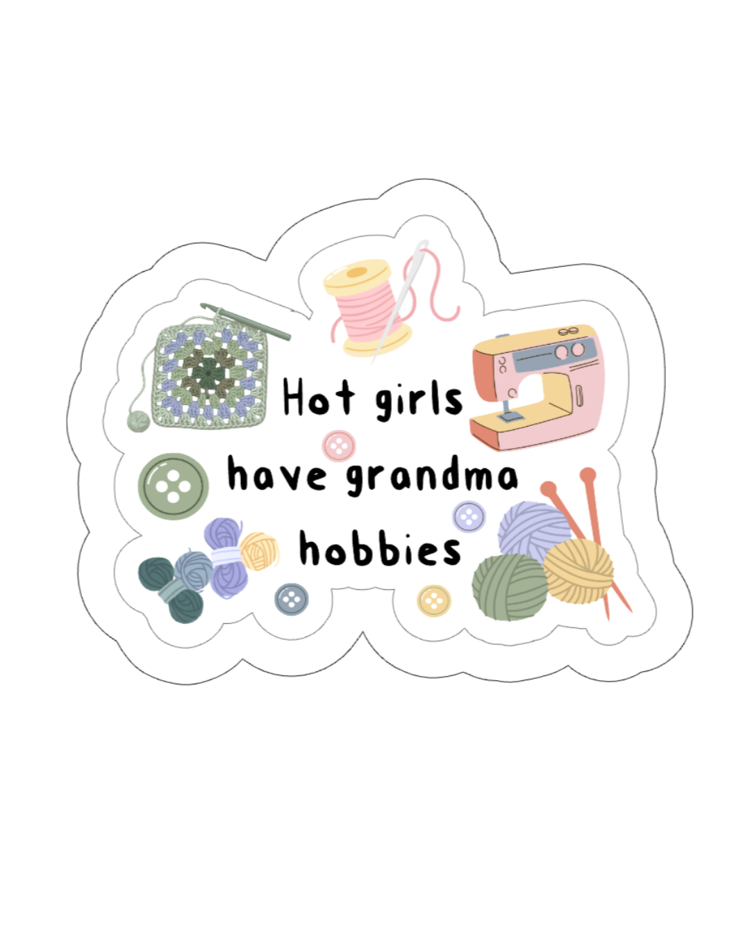 Good Grief "Hot Girls Have Grandma Hobbies" Sticker
