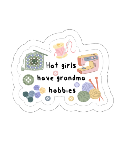 Good Grief "Hot Girls Have Grandma Hobbies" Sticker