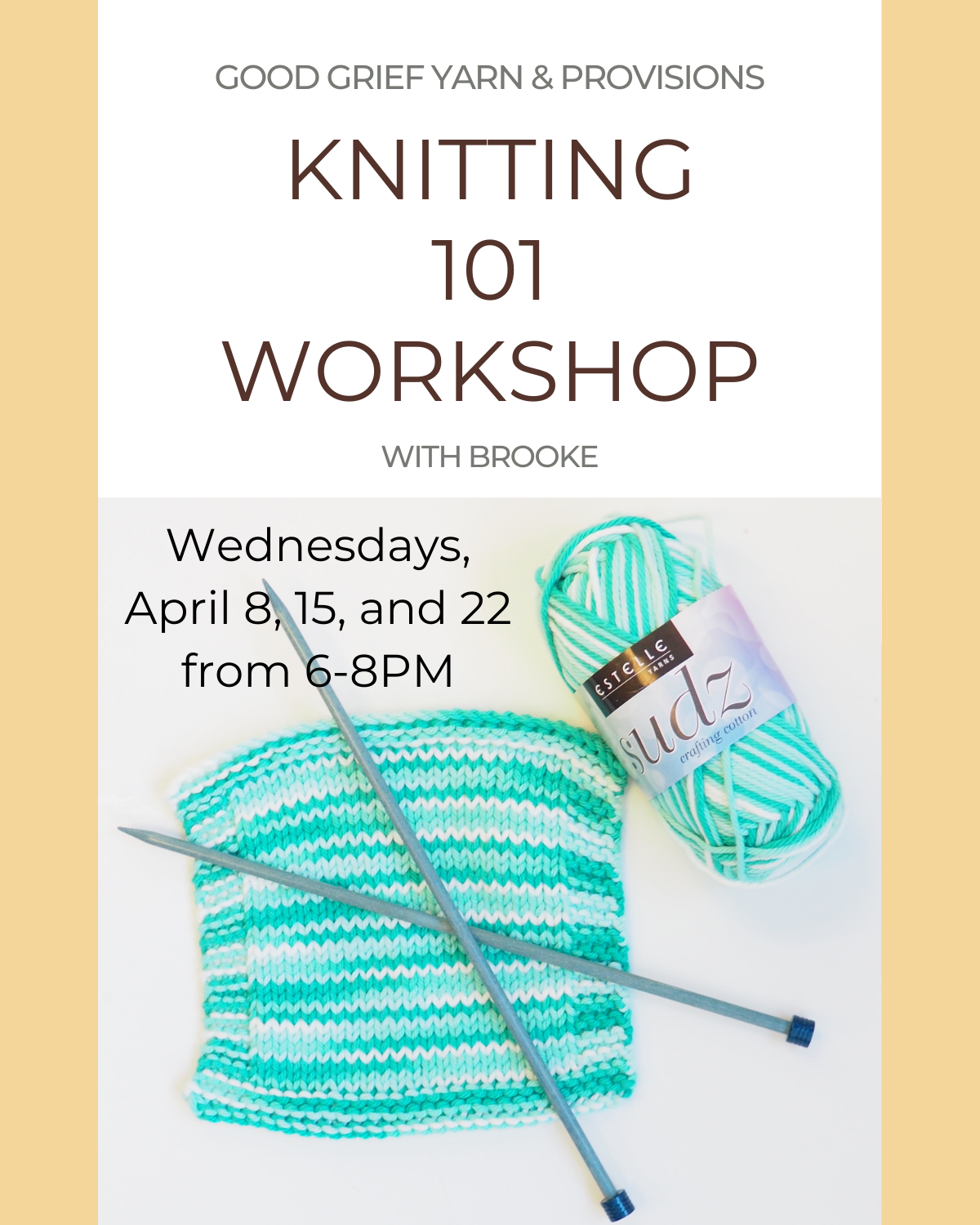 Knitting 101: Intro to Knitting Workshop: Starting Wed, April 8th at 6PM