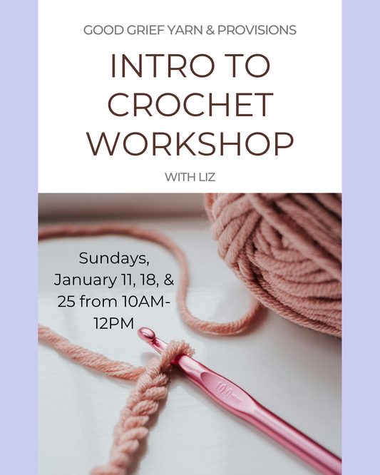 3 Course Intro to Crochet Workshop: Starting Sunday January 11th