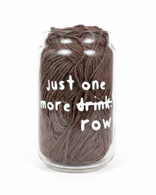 "Just One More Row" 18oz Can Glass - Small Batch