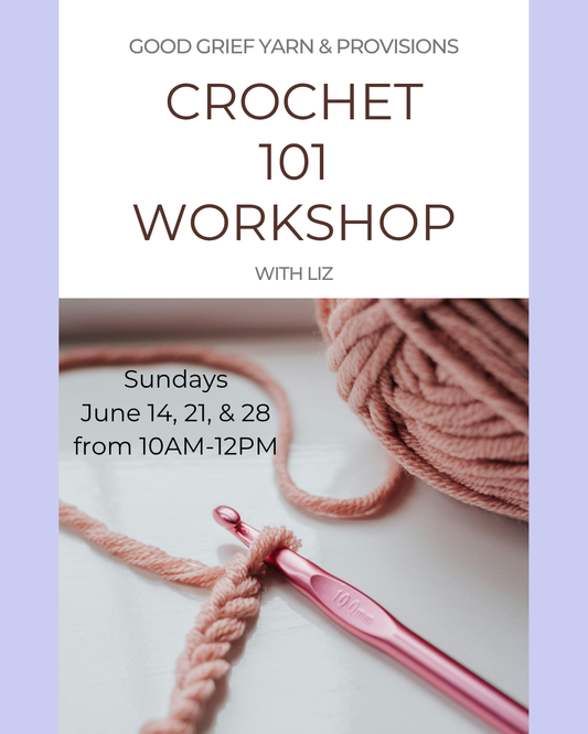 Crochet 101: Intro to Crochet Workshop Starting Sunday June 21 at 10AM
