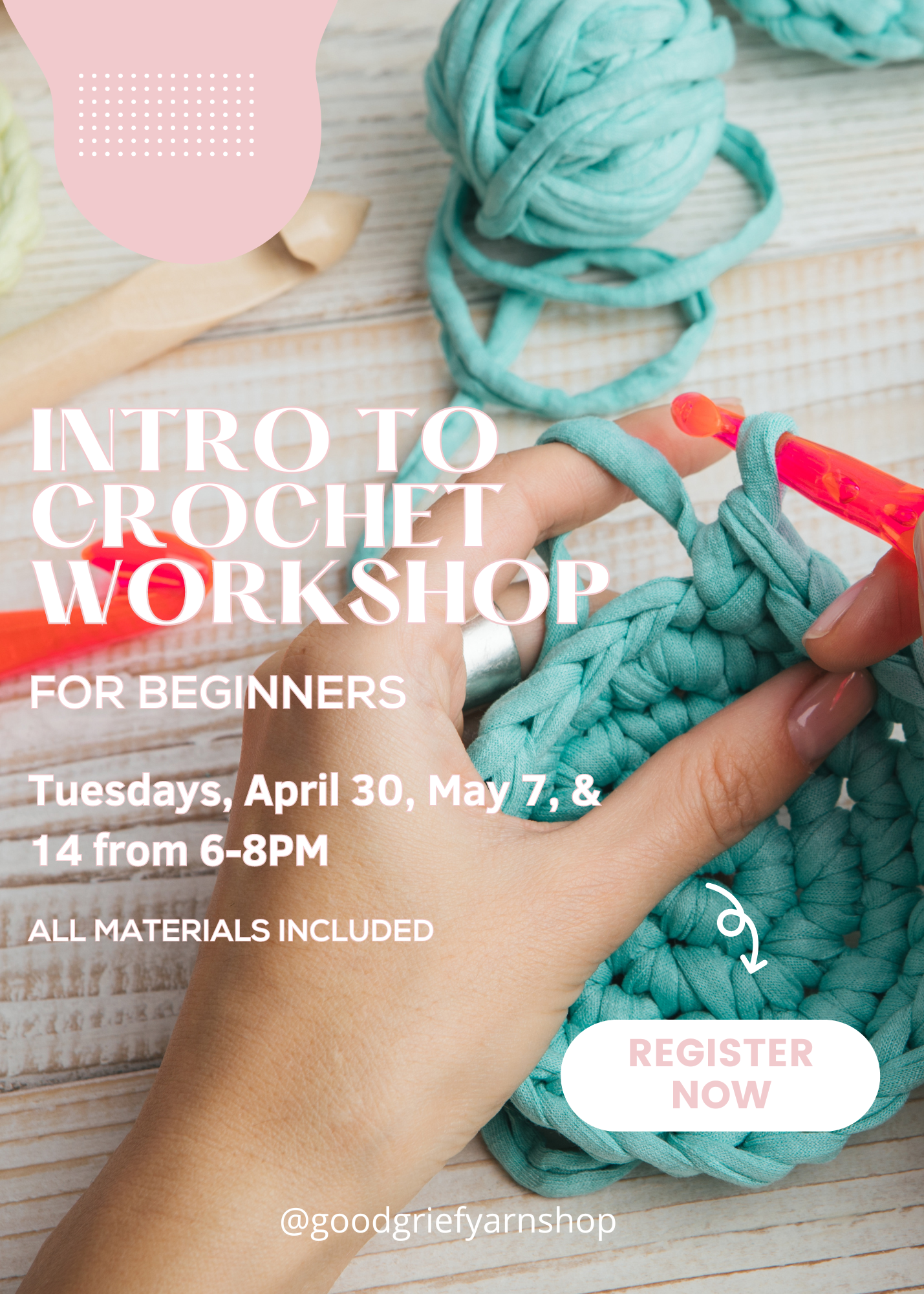 Intro to Crochet Workshop: Tuesdays, April 30, May 7, & 14th from 6-8PM